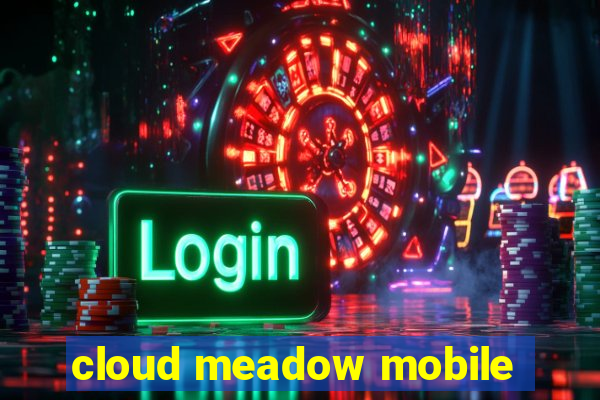 cloud meadow mobile